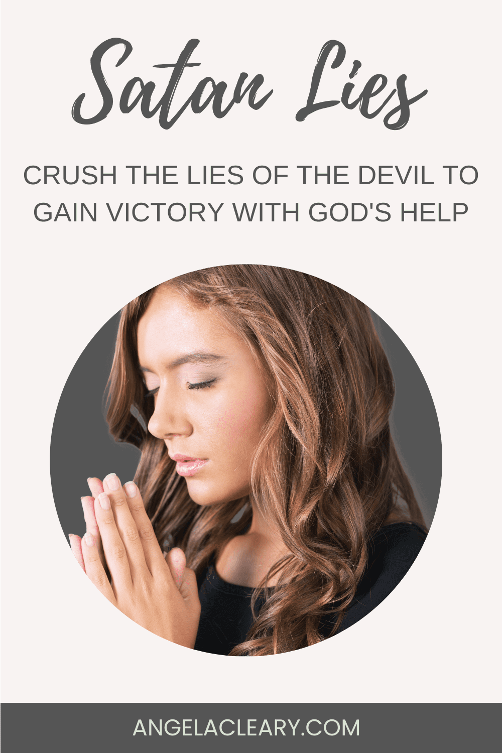 Satan Lies: Crush The Lies Of The Devil To Gain Victory